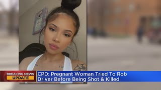 CPD: Pregnant woman tried to rob driver before being shot and killed