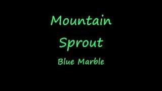 Mountain Sprout - Blue Marble