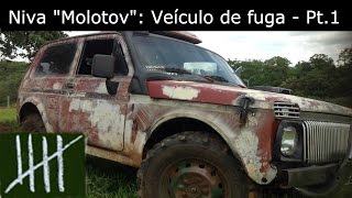 Niva &quot;Molotov&quot;: Projeto de veículo de fuga (B.O.V) - Pt. 01