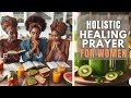 Holistic Healing PRAYER For HEALING Womens Health Healingprayer Faith Prayer Holistichealth