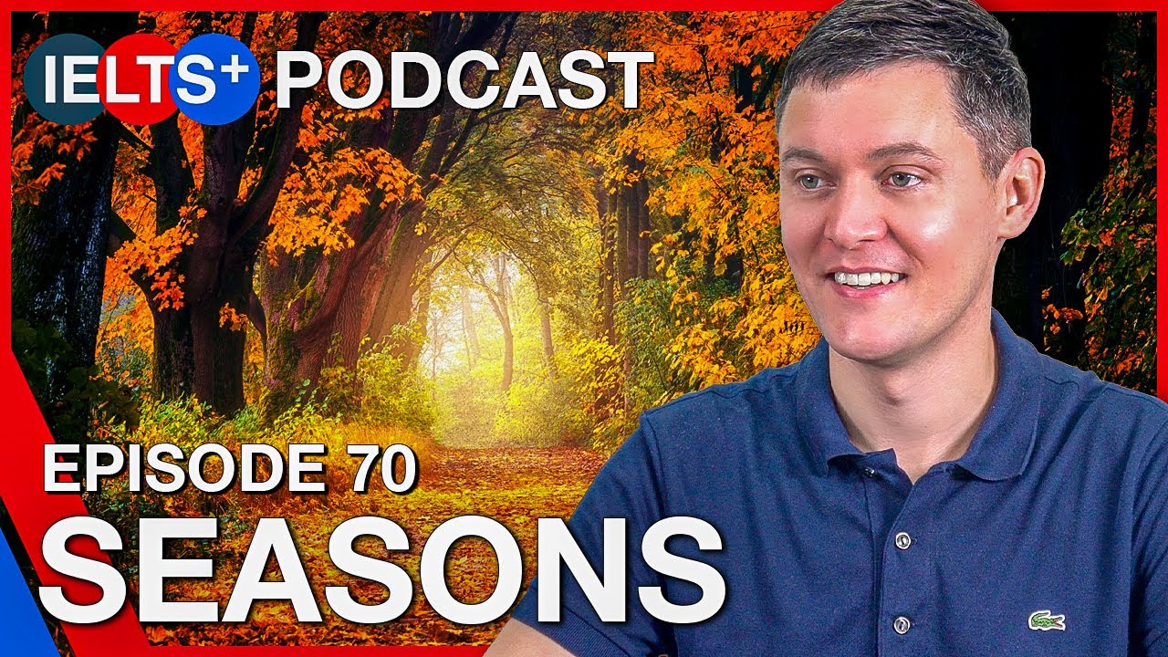 IELTS English Podcast - Speaking Topic: Seasons