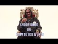 How to Use A G Pen - by Snoop Dogg 