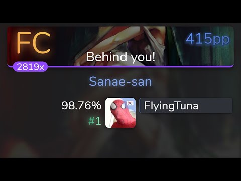 [Live] FlyingTuna | Meramipop - Sanae-san [Behind you!] 98.76% {#1 415pp FC} - osu!