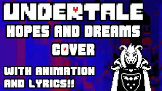 Undertale - Hopes &amp; Dreams Cover [With Lyrics]