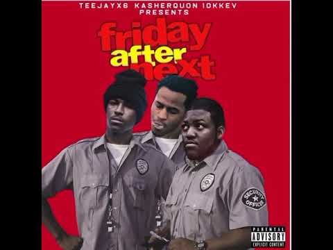 10kkev, Teejayx6 & Kasher Quon - Friday After Next (7D7S3)