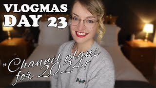 Channel plans for 2024 | Vlogmas Day 23!