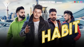 HABIT - Laddi Chahal ( Official Song ) - Parmish V