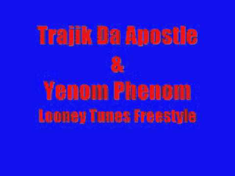 Trajik Da Apostle ft Yenon Phenom  Looney Tunes Freestyle