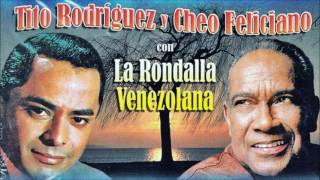 TITO RODRÍGUEZ, CHEO FELICIANO y LA RONDALLA VENEZOLANA
