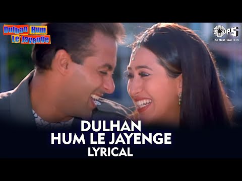 Dulhan Hum Le Jayenge (Lyrical) — watch video