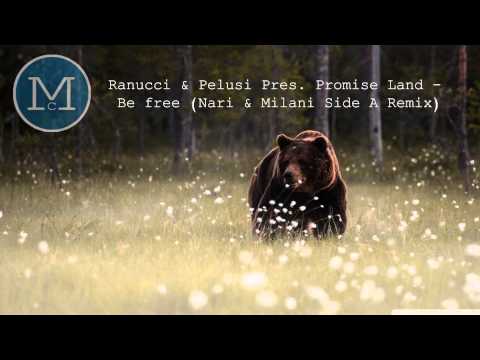 Ranucci & Pelusi Pres. Promise Land - Be free (Nari & Milani Side A Remix)