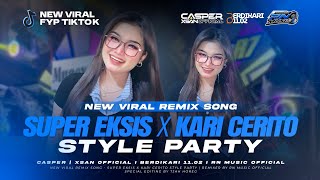 Download lagu DJ SUPER EKSIS X KARI CERITO STYLE PARTY VIRAL TIKTOK CASPER & XSAN  FEAT BERDIKARI 11.02 mp3