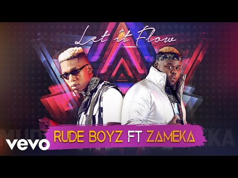Rudeboyz - Let It Flow (Audio) ft. Zameka