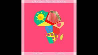 African Sunshine Riddim Mix (Full) Feat. Anthony B, Eesah, Eyegen (March 2026)