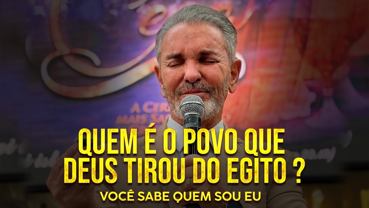 QUEM É O POVO QUE DEUS TIROU DO EGITO ? VOCÊ SABE QUEM EU SOU | PR JERÔNIMO SILVEIRA