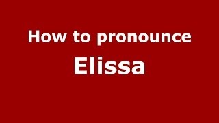 How to pronounce Elissa