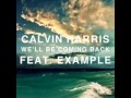 Calvin Harris ft. Example - We'll be coming back [1 hour]