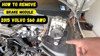 How to Remove (ABS) Brake Control Module on a 2015 Volvo S60 AWD | Step-by-Step Guide