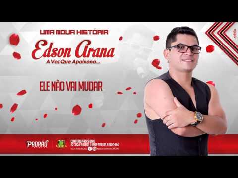02 - EDSON ARANA - ELE NÃO VAI MUDAR