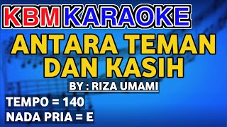 Download lagu ANTARA TEMAN DAN KASIH - Riza Umami | KARAOKE NADA PRIA mp3