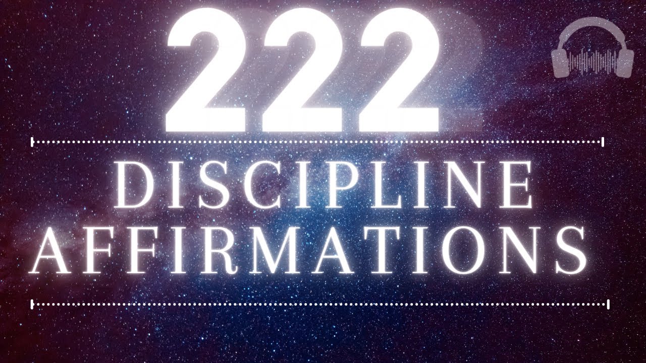 222 "Discipline" Affirmations ~ 1 Hour~ Develop More Discipline In 21 Days!