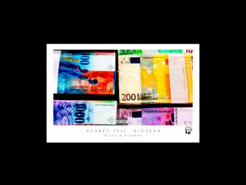 Gurbet feat. Olexesh - Euros & Franken