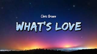 Chris Brown - What's Love (Lyrics)
