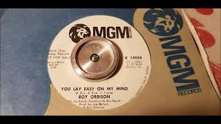 Roy Orbison -  You Lay Easy On My Mind- 1973 Teen -  MGM K 14626