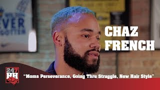 Chaz French - Moms Perseverance, Going Thru Struggle, New Hair Style (247HH Exclusive)