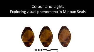 Erin McGowan, “Colour and light: exploring visual phenomena in Minoan Neopalatial seals”