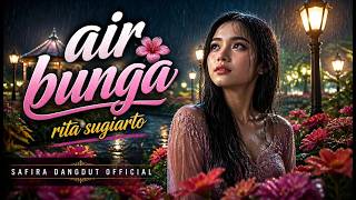 Download lagu AIR BUNGA | Rita Sugiarto | Ciptaan Imam S. Arifin | Cover Dangdut | SAFIRA DANGDUT  mp3