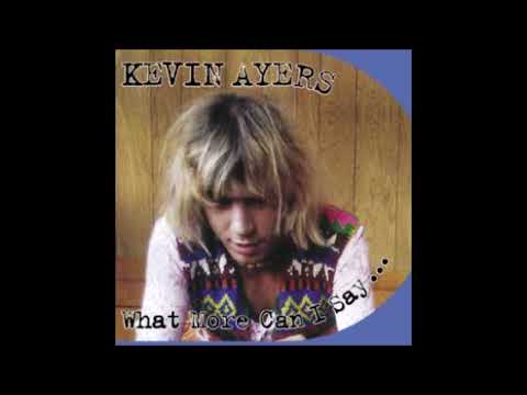 Kevin Ayers - What more can I say... ( full album )