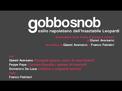 GOBBOSNOB - 30 min dallo spettacolo su Leopardi a Napoli