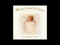 Michael Card- Hold Me Gently (Sleep Sound in Jesus)