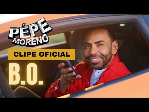 B.O. - Pepe Moreno (Clipe Oficial)