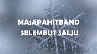 Download lagu MAJAPAHITBAND SELEMBUT SALJU... mp3