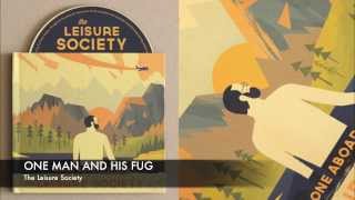 The Leisure Society - One Man and His Fug