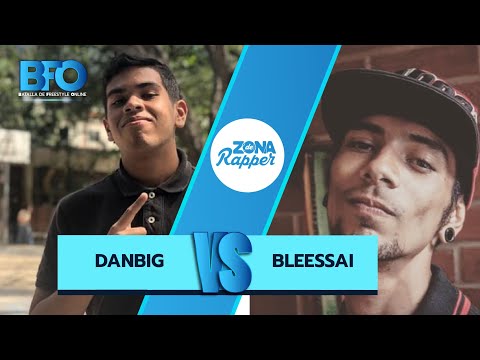 DANBIG VS BLEESSAI - BATALLA PRIMERA RONDA - BFO -  BATALLA DE FREESTYLE ONLINE -  ZONA DE RAPPER