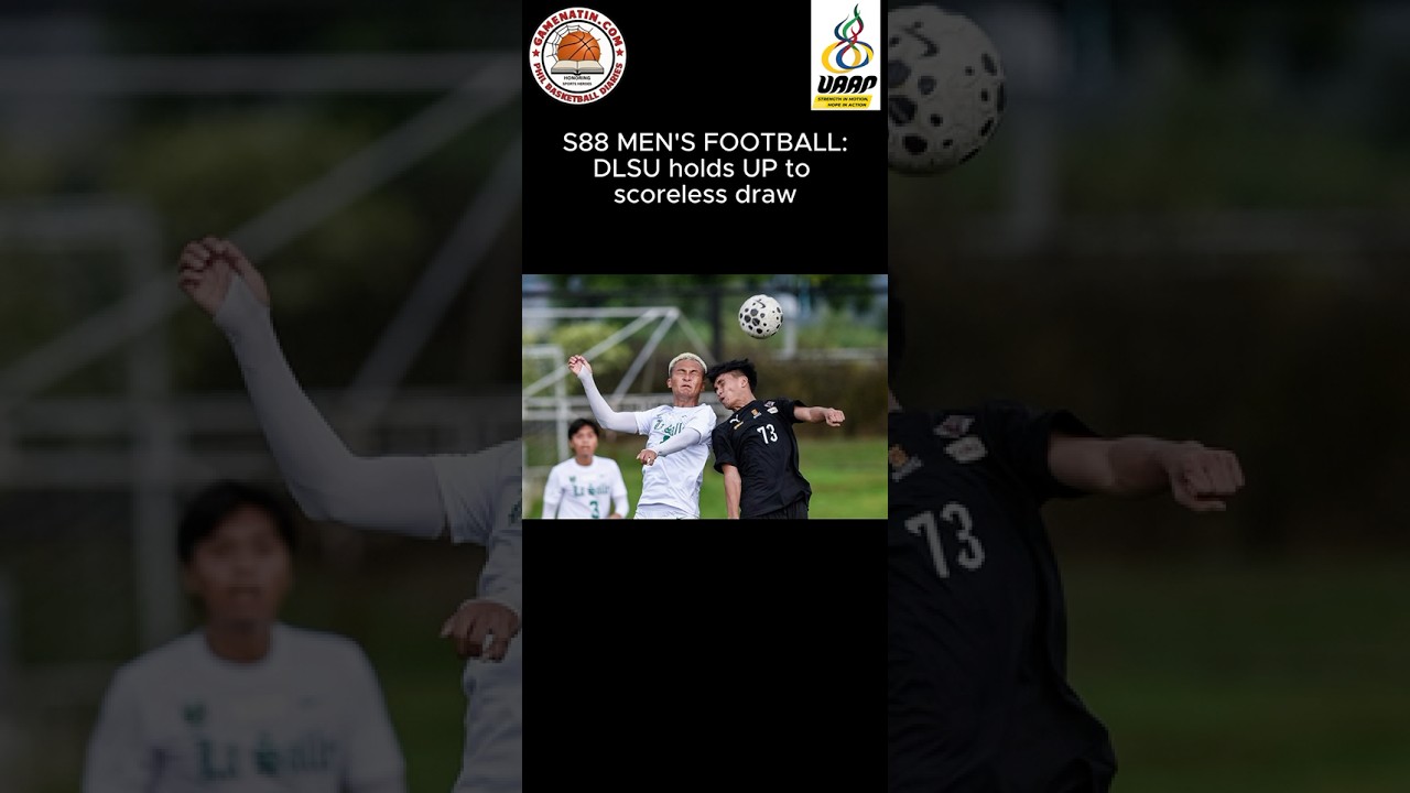 UAAP Men's Football: UP settles for scoreless draw vs DLSU