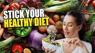 How to Stick to a Healthy Diet | Tips to stay on Diet track