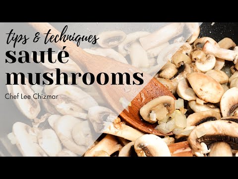 How to Saute Mushrooms | Chef Lee Chizmar | Tips & Techniques