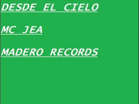 Desde El Cielo - Mc Jea