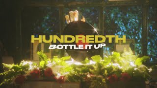 Hundredth - Bottle It Up (Official Music Video)