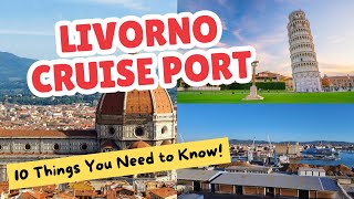 Livorno Cruise Port (Florence & Pisa)10 Things YOU NEED TO KNOW!