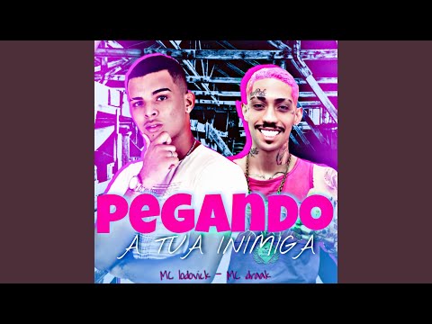 Pegando a Tua Inimiga