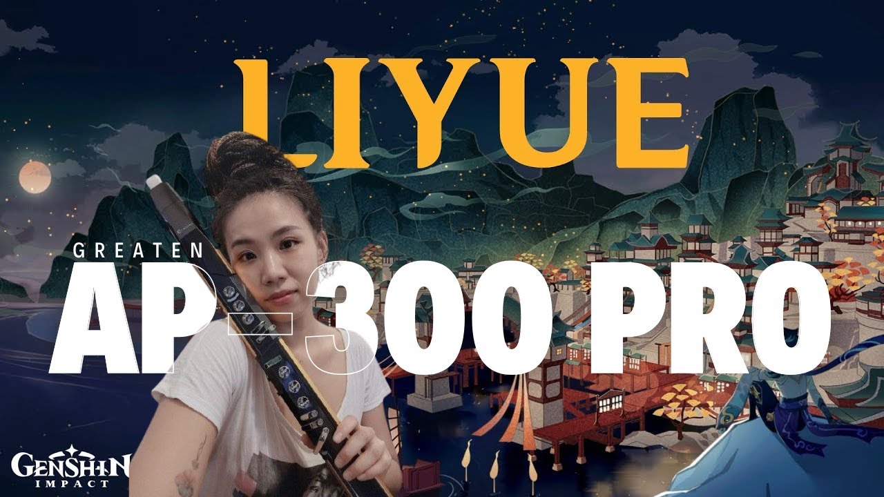 Liyue with AP-300 Pro