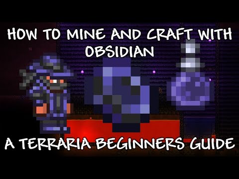 Terraria Beginners Guide - How To Farm And Craft With Obsidian