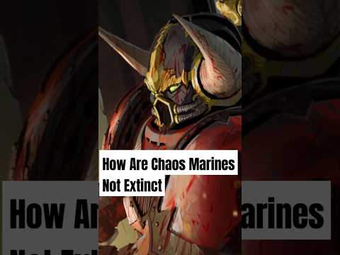 How Are Chaos Marines Not Extinct #warhammer40k
