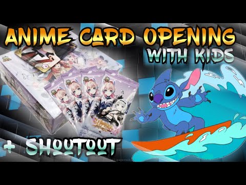 Anime Card Opening - With Kids + Shoutout Video