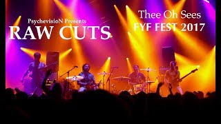 PsychevisioN Presents: RAW CUTS - Thee Oh Sees | FYF FEST 2017